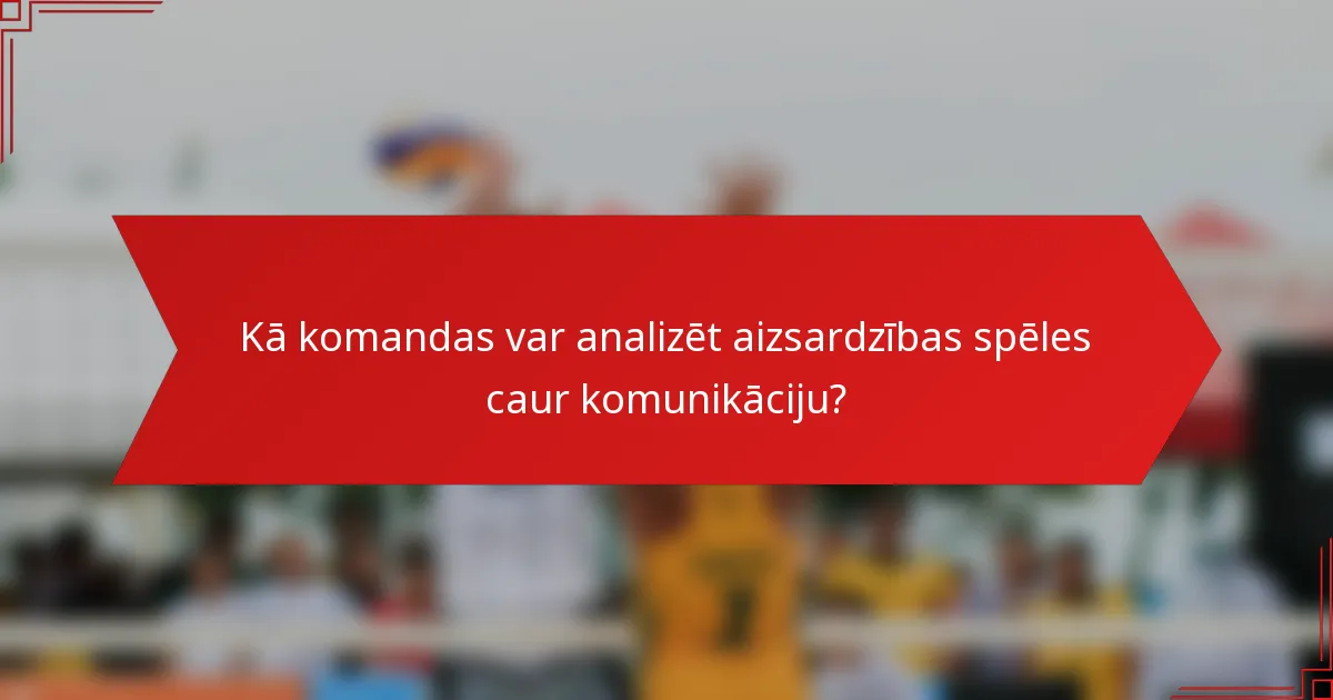Kā komandas var analizēt aizsardzības spēles caur komunikāciju?