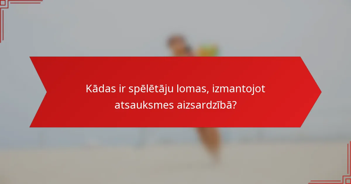 Kādas ir spēlētāju lomas, izmantojot atsauksmes aizsardzībā?